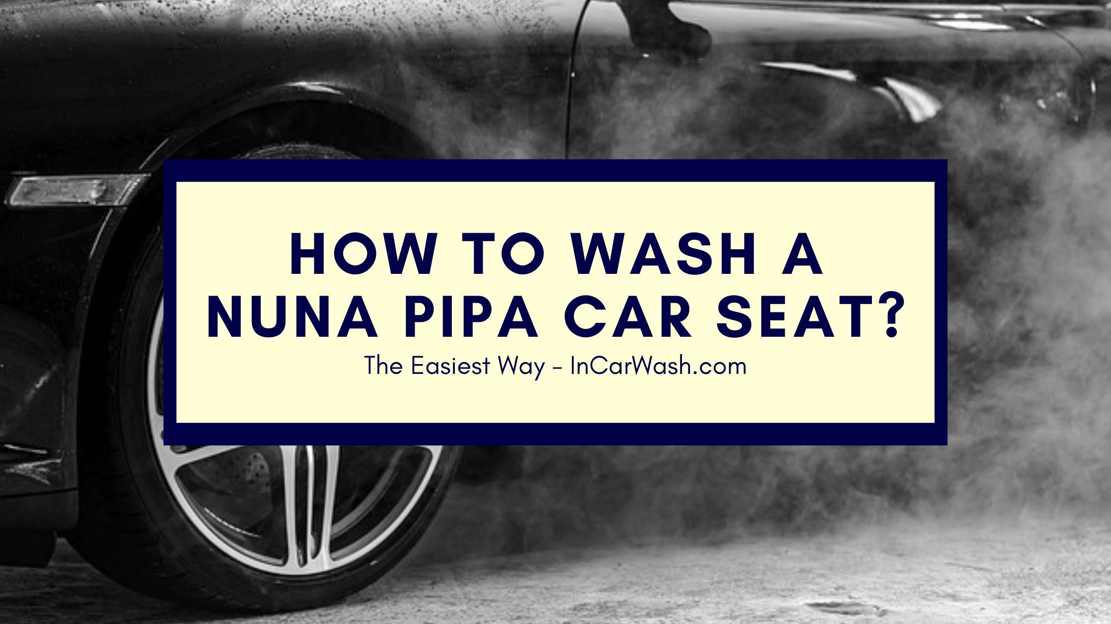 How TO wash Nuna Pipa Car Seat?