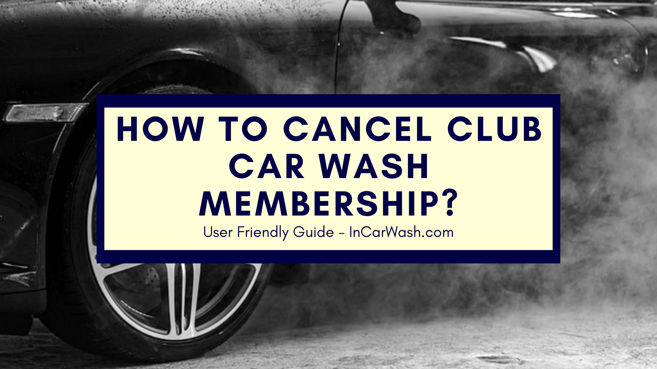 How To Cancel Club Car Wash Membership? User Friendly Guide